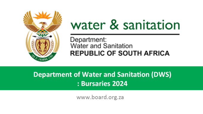 Department of Water and Sanitation (DWS) Bursaries 2024 Department of Water and Sanitation (DWS): Bursaries 2024