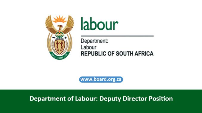 Department of Labour Deputy Director Position Department of Labour: Deputy Director Position