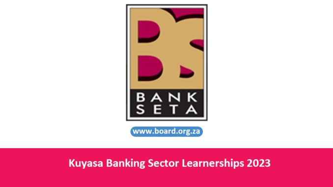 Kuyasa Banking Sector Learnerships 2023 Kuyasa Banking Sector Learnerships 2023