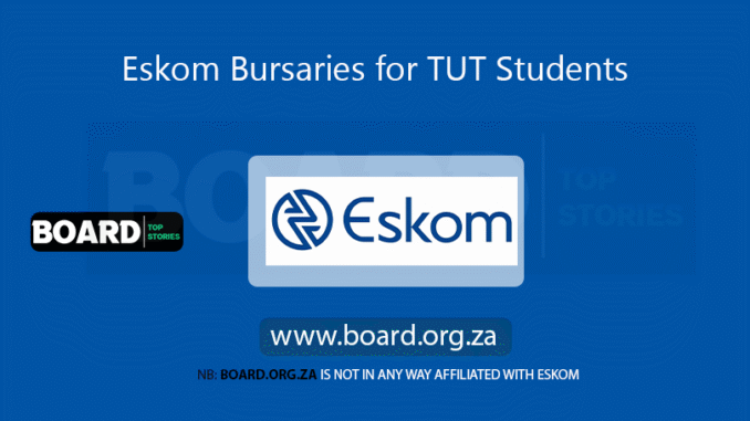 Eskom Bursaries for TUT Students Eskom Bursaries for TUT Students