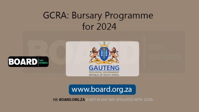 GCRA Bursary Programme for 2024 GCRA: Bursary Programme for 2024