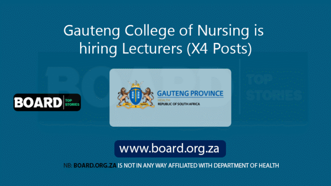 Gauteng College of Nursing is hiring Lecturers (X4 Posts) Gauteng College of Nursing is hiring Lecturers (X4 Posts)