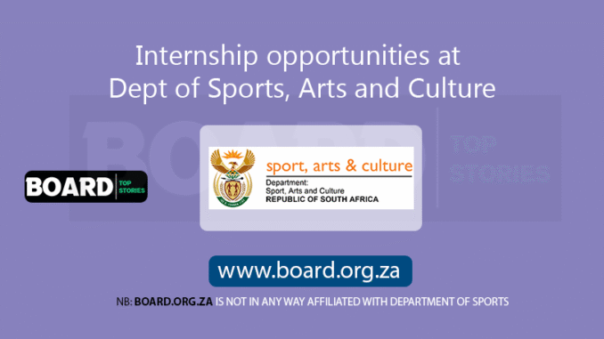 Internship opportunities at Dept of Sports Arts and Culture Internship opportunities at Dept of Sports, Arts and Culture