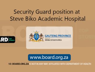 Security Guard position at Steve Biko Academic Hospital