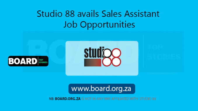 Studio 88 avails Sales Assistant Job Opportunities
