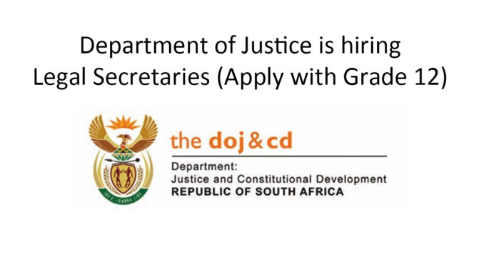 Department of Justice is hiring Legal Secretaries (Apply with Grade 12) Department of Justice is hiring Legal Secretaries (Apply with Grade 12)