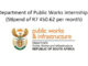 Department of Public Works Internships (Stipend of R7 450.62 per month)