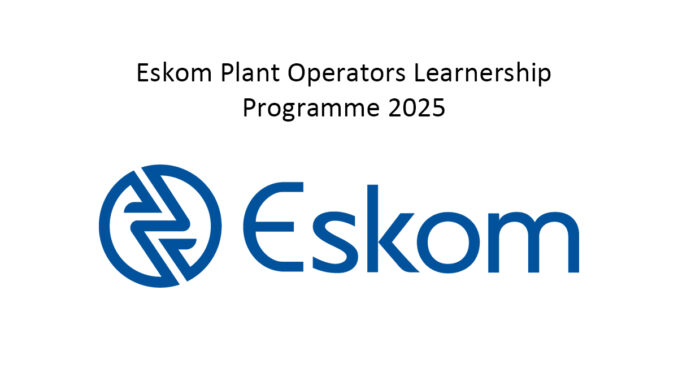 Eskom Plant Operators Learnership Programme 2025 Eskom Plant Operators Learnership Programme 2025