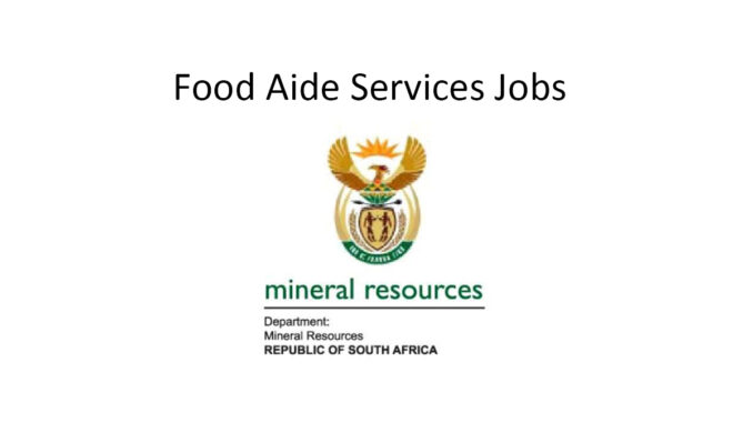 Food Aide Services Jobs at Department of Mineral Resources and Energy Food Aide Services Jobs at Department of Mineral Resources and Energy