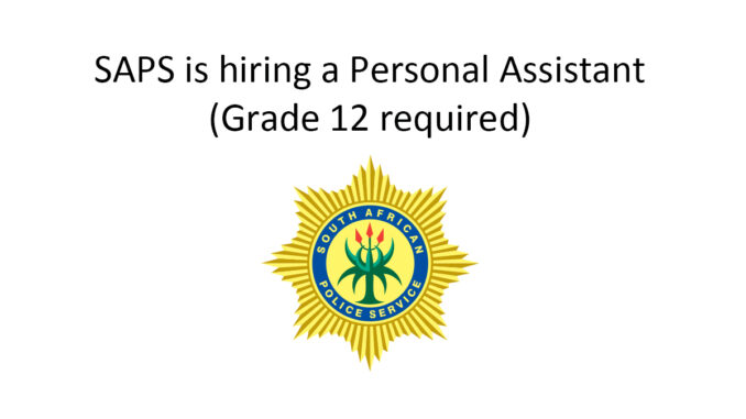 SAPS is hiring a Personal Assistant (Grade 12 required) SAPS is hiring a Personal Assistant (Grade 12 required)
