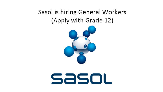 Sasol is hiring General Workers (Apply with Grade 12)