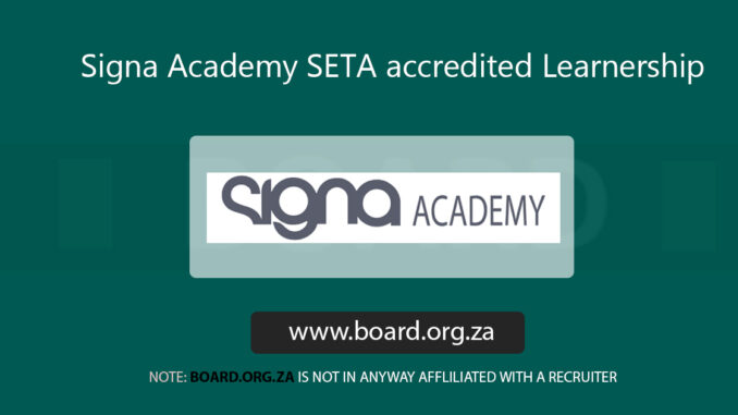 Signa Academy SETA accredited Learnership Signa Academy SETA accredited Learnership