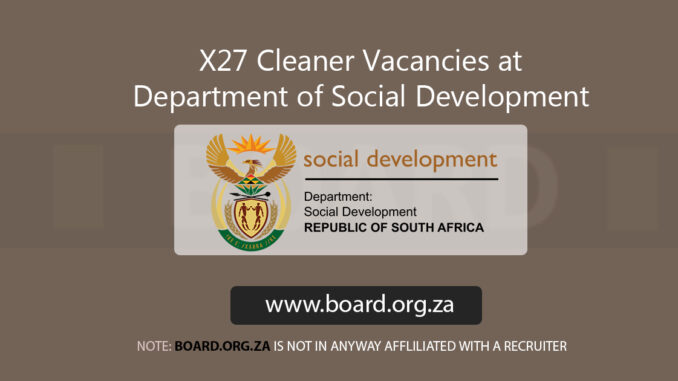 X27 Cleaner Vacancies at Department of Social Development X27 Cleaner Vacancies at Department of Social Development