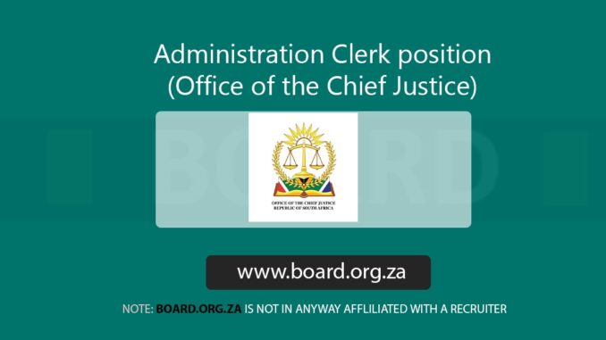 Administration Clerk position (Office of the Chief Justice) Administration Clerk position (Office of the Chief Justice)