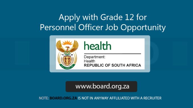Apply with Grade 12 for Personnel Officer Job Opportunity Apply with Grade 12 for Personnel Officer Job Opportunity
