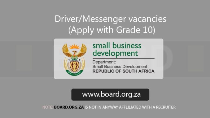 Driver Messenger vacancies (Apply with Grade 10) Driver/Messenger vacancies (Apply with Grade 10)
