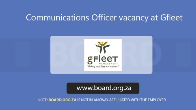 Apply for Communications Officer vacancy at Gfleet Apply for Communications Officer vacancy at Gfleet