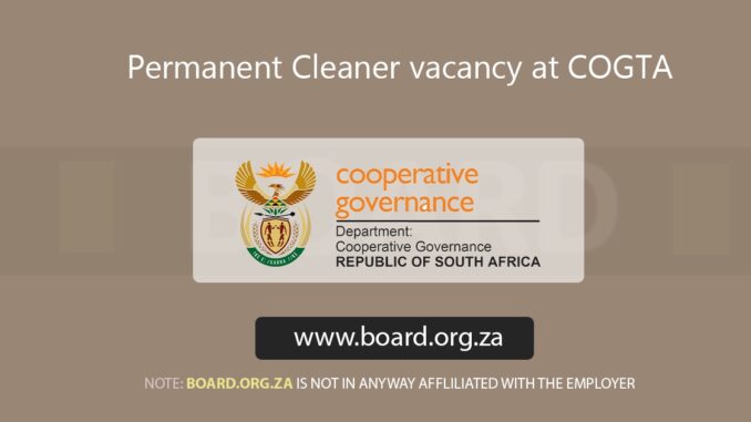 Permanent Cleaner vacancy at COGTA Permanent Cleaner vacancy at COGTA